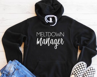 Meltdown Manager Hoodie, Cute Mom Hoodie, Funny Mom Hoodie, Toddler Mom Hoodie, New Mom Hoodie, Baby Shower Gift, Christmas Gift Mom Mommy