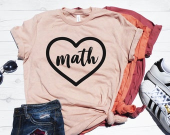 Math Teacher Shirt, Womens Teacher Shirt, Gift For Math Teacher - Mathlete - Math Fan - Math Teacher - Heart Math Shirt - Love Math Shirt