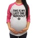 seriously this is my last one shirt