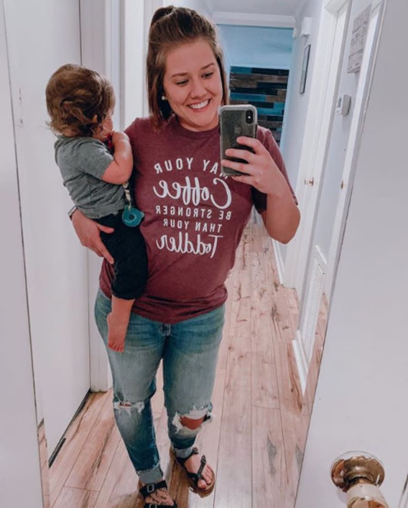 Gift for New Mom, New Mom Shirt, Motherhood Shirt, May Your Coffee be Stronger than your Toddler, Funny Mom T-Shirt, Unisex Fit, Mama Gifts image 7