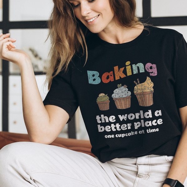 Women's Baker Cupcake T-shirt, Bake the World a better place shirt, Cute Cupcake Top, Gift for Her, Gift For Culinary Graduation, Mom Shirt.