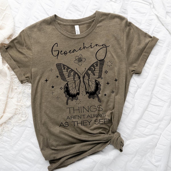 Women's Geocaching Butterfly Shirt, Things aren't always as they seem, tie your shoe, attractive, troll, handyman special, iykyk, Geocache.