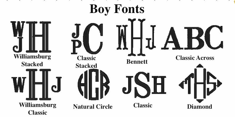 May include: A graphic showing different monogram font styles for boys' names. The styles include Williamsburg Stacked, Classic Stacked, Bennett, Classic Across, Natural Circle, Classic, and Diamond.