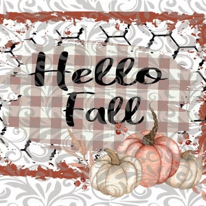 Hello Fall, buffalo check, chicken wire, pumpkin...  PNG file for Sublimation