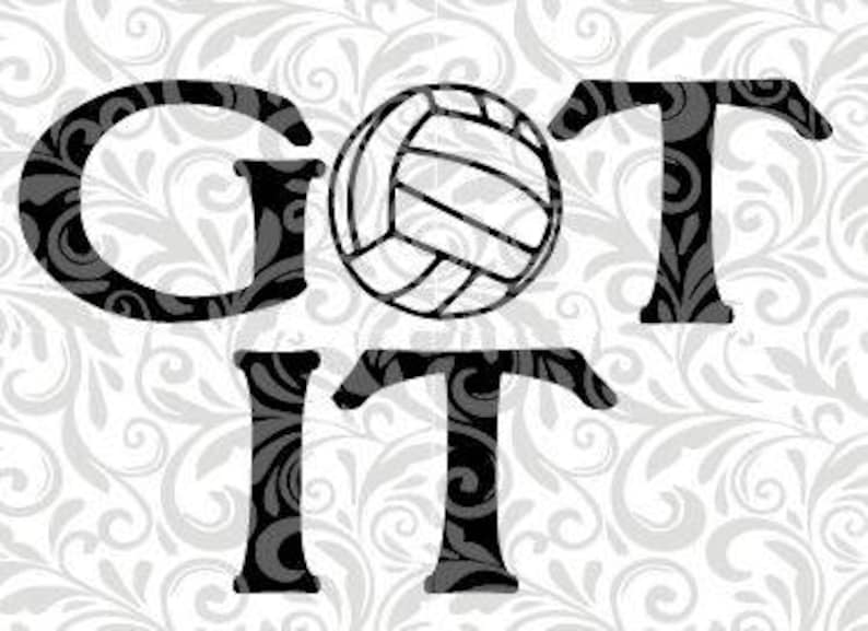 Got It, Volleyball, Bump, Set, Spike, ACE, SVG Cut File Etsy