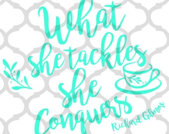 What She Tackles She Conquers, SVG Cut File