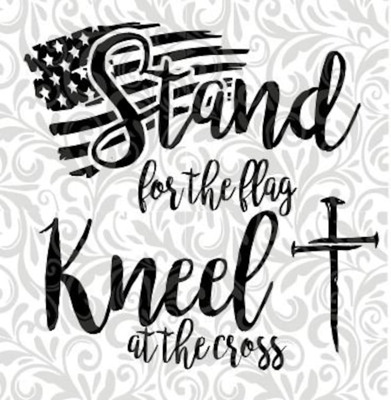 Download Stand for the Flag Kneel at the Cross Cut File SVG DXF | Etsy