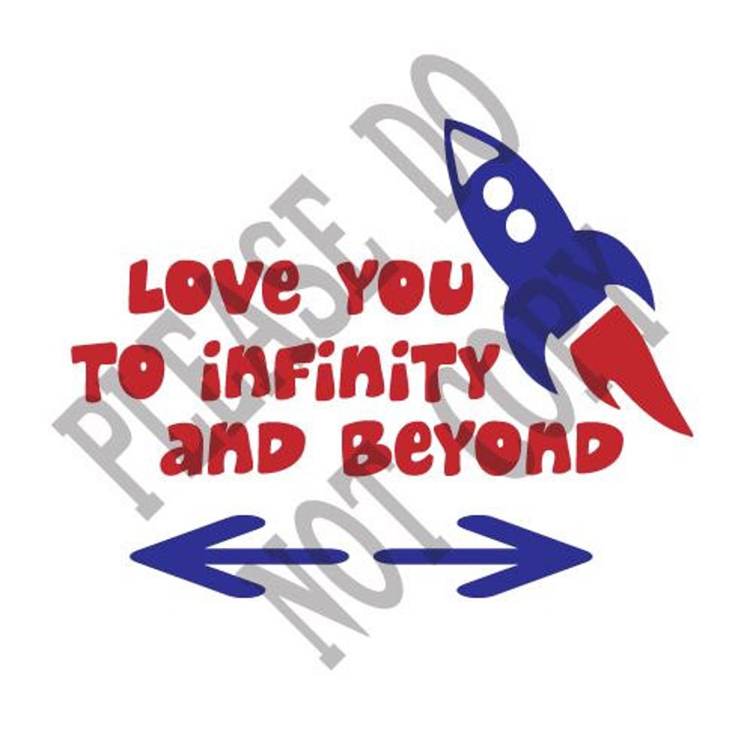 Love You to Infinity and Beyond SVG Silhouette Etsy