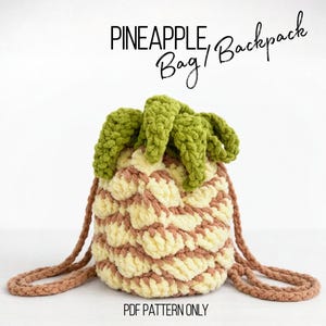 Crochet Pineapple Bag/Backpack Pattern: No-Sew Plush Yarn (PDF Pattern)