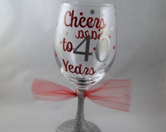 Glitter Wine Glass, Cheers to 40 Years, Funny Wine Glass, Birthday Gift, 40th Birthday Gift, Birthday Wine Glass, Wine Gift, Glitter Dipped