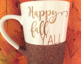 Fall Mug, Coffee Mug, Fall Coffee Mug, Happy Fall Yall, Glitter Coffee Cup, Funny Coffee Mug, Glitter Dipped, Fall Coffee Cups, Fall Mugs