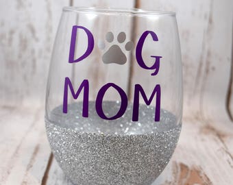 Dog Mom, Dog Mom Gift, Dog Mom Glass, Glitter Wine Glass, Stemless Wine Glass, Funny Wine Glass, Funny Wine Gift,  Dog Glass