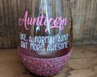 Aunticorn, Aunt Wine Glass,  Glitter Wine Glass, Aunt Gift, Glitter Dipped Wine, Fun Aunt Gift, Favorite Aunt, Aunt wine gift, mother's day
