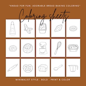 May include: A set of 12 printable coloring pages featuring various bread baking items, including a rolling pin, a loaf of bread, a pretzel, a mixing bowl, a whisk, a measuring cup, and a baking pan. The text "KNEAD FOR FUN: ADORABLE BREAD BAKING COLORING" and "Coloring sheets" is at the top of the image. The text "MINIMALIST STYLE BOLD PRINT & COLOR" is at the bottom of the image.