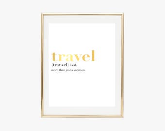 Travel Definition Gold Foil Print- Real Gold Foil Foil, Travel Verb Definition, Home Decor, Prints, Posters, Office Decor
