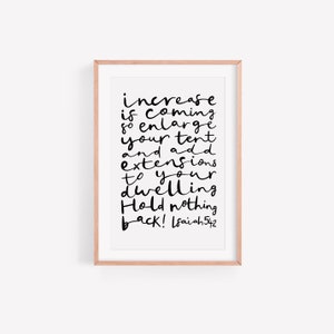 B+W Print 'Increase is coming/ Hold nothing back' Isaiah 54v2 TPT B+W Lettered Bible Scripture Verse Monochrome Spiritual Encouragement