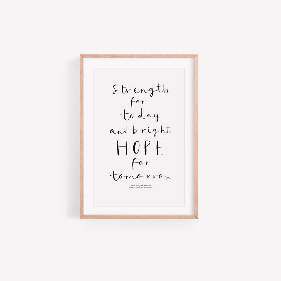 Great Description About Strength For Today And Bright Hope For Tomorrow