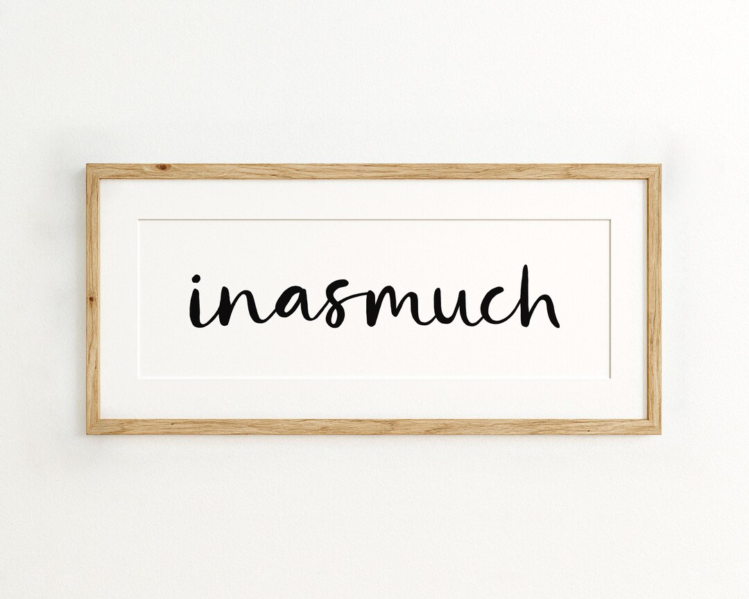 Inasmuch Scripture Inasmuch Bible Text Brush Lettered Print – Christian Home Decor - Etsy