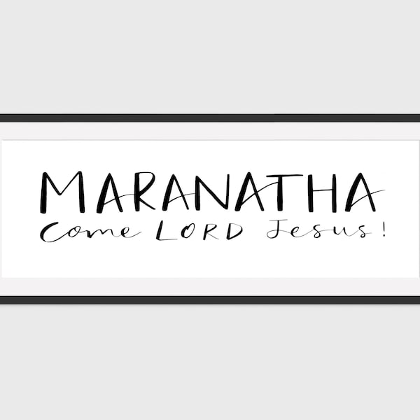 B+W Print 'MARANATHA - Come LORD Jesus' 1 Corinthians 16:22b Panoramic Monochrome Bible Greek Aramaic Christian Hope Home Faith Exclamation