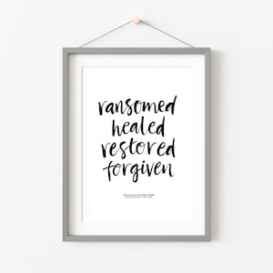 B+W Print 'Ransomed healed restored forgiven' Henry Francis Lyte 1834 Lettered Lyric Old Hymn Christian Song Praise my soul Praise Worship
