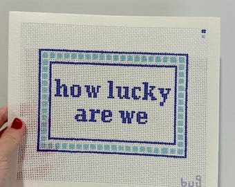 How Lucky Are We 13-Mesh Needlepoint Canvas