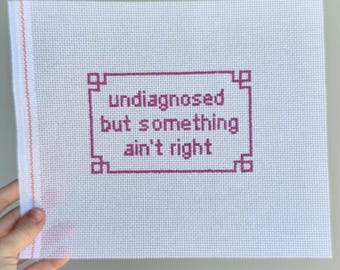 Undiagnosed But Something Ain't Right Needlepoint Canvas