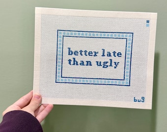 Better Late Than Ugly Needlepoint 13-Mesh Canvas