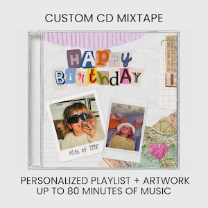 May include: A custom CD mixtape case featuring a collage design with the text HAPPY BIRTHDAY. The cover includes two polaroid-style photos of a child, a vintage map fragment, and a ticket stub. The text reads CUSTOM CD MIXTAPE and PERSONALIZED PLAYLIST + ARTWORK UP TO 80 MINUTES OF MUSIC.