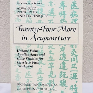 May include: Acupuncture book titled "Twenty-Four More in Acupuncture" with text in English and Chinese characters. The book cover is off-white with teal text and a rectangular title box. The book is part of a series on advanced principles and techniques.