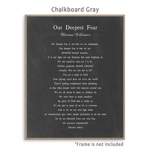 Our Deepest Fear poem by American poet Marianne Williamson motivational wall art print poster with multiple color and frame options.