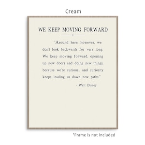 Walt Disney quote We Keep Moving Forward art print, multiple colors and framing options, Around here however we don&#39;t look backwards...