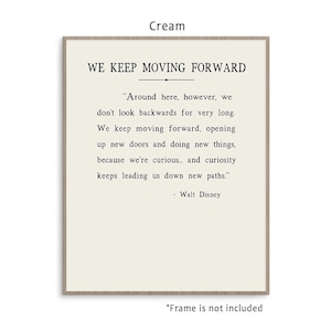 Walt Disney quote We Keep Moving Forward art print, multiple colors and framing options, Around here however we don't look backwards...