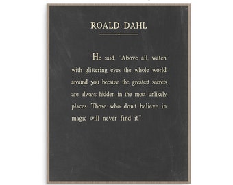 Roald Dahl quote for baby gift or nursery decor Ready-To-Frame Art Print Poster: Those who don&#39;t believe in magic with never find it.