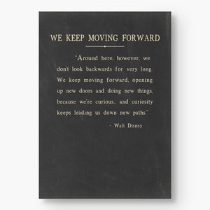 Walt Disney Quote, We Keep Moving Forward, Canvas Gallery Wrap, Around here we don&#39;t look backwards for very long we keep moving forward