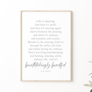 Life Is Amazing poem by L.R. Knost inspirational art print poster with multiple color and frame options