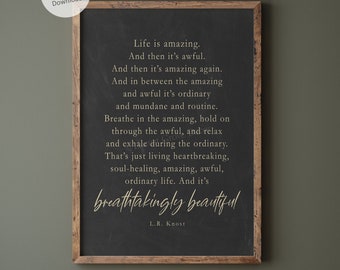 Life Is Amazing poem by L.R. Knost printable wall art on chalkboard gray background, L.R. Knost inspirational quote instant digital download