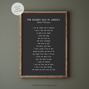 May include: A black and white printable quote about the richest man in America by Edward "Ted" Jones. The quote is framed in a brown wooden frame with a solid gray background.