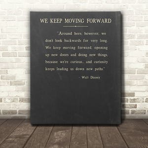 Walt Disney Quote, We Keep Moving Forward, Canvas Gallery Wrap, Around here we don't look backwards for very long we keep moving forward