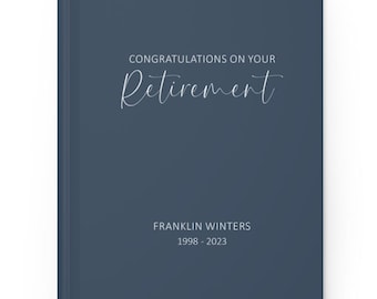 Congratulations On Your Retirement Hardcover Journal With Name and Years of Employment for Retirement Gift, Memory Book or Party Guestbook