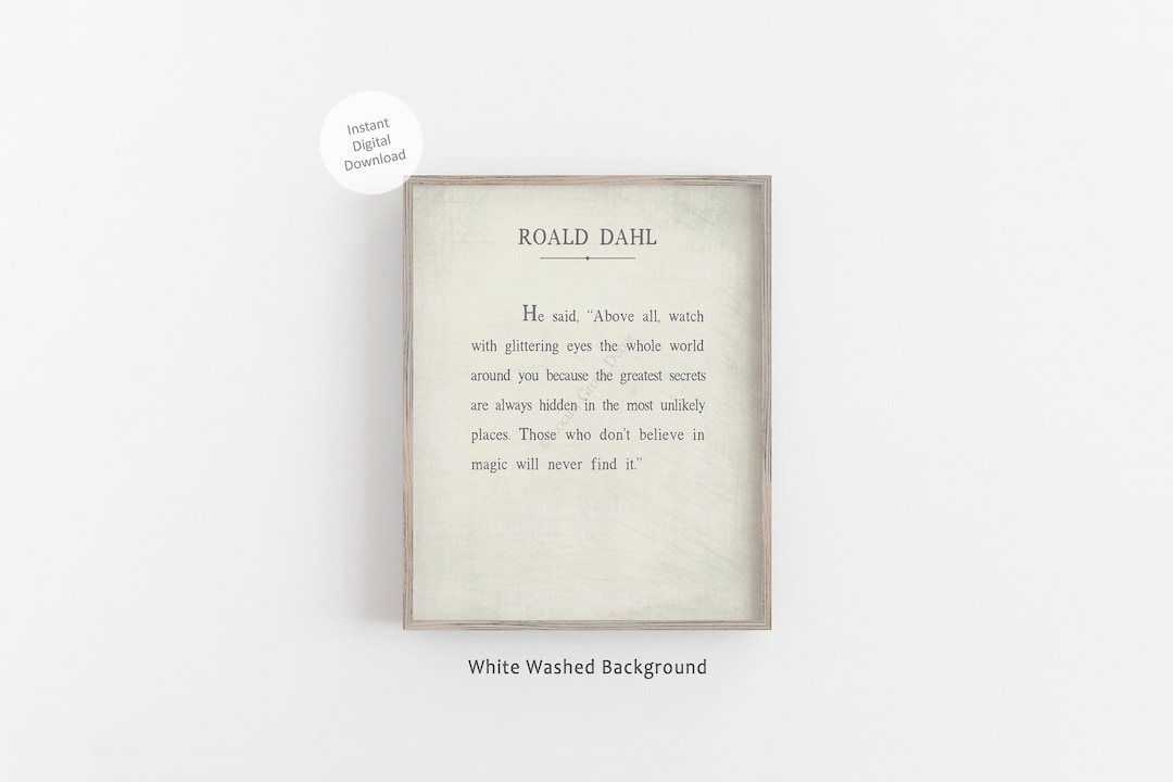 Roald Dahl Quote Printable Wall Art for Nursery or Baby Gift, Watch ...