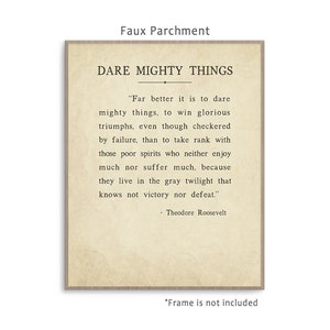 Dare Mighty Things quote from Theodore Roosevelt speech The Man In The Arena, art print poster with multiple color and frame options. Faux Parchment