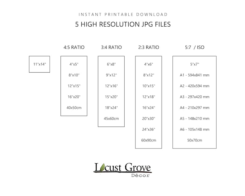 May include: A white graphic with text indicating instant printable download options. It lists various aspect ratios and sizes, including 11"x14", 8"x10", and 16"x20". The image also includes the text "Locust Grove D&eacute;cor".