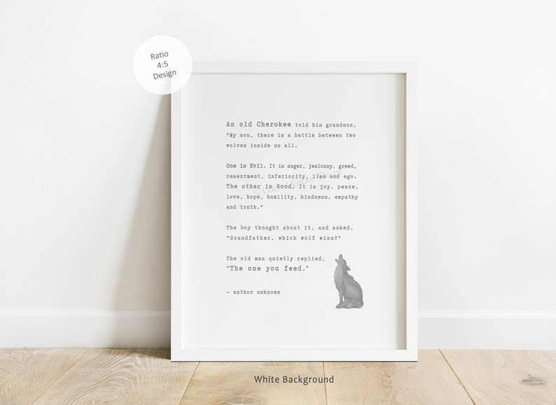 May include: Framed print with a white border featuring a quote about two wolves and the text "The one you feed." A gray illustration of a howling wolf is at the bottom. The text is in a simple, readable font.