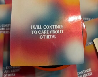 I will continue to care about others sticker