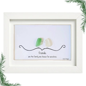 Sea Glass Art - Friends Are the Family We Choose | Friendship Gift