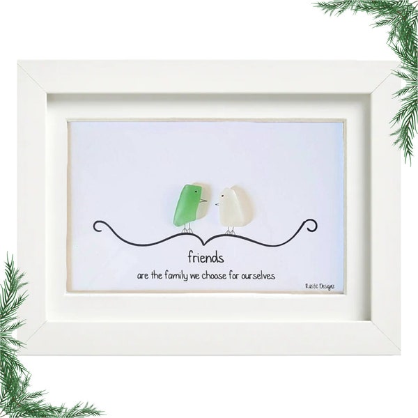 Friends are the family we choose for ourselves - Genuine Sea Glass Art Frame