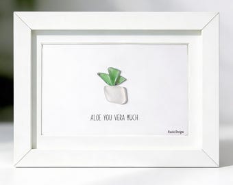 Sea Glass Art - Aloe You Vera Much, Anniversary Gift