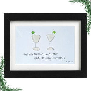 Here's to the Nights We'll Never Remember with the Friends We'll Never Forget, Sea Glass Art Frame