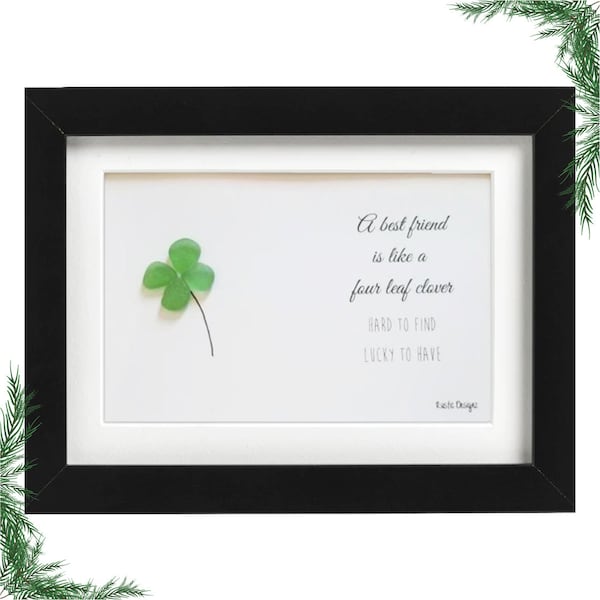 A Best Friend is Like a Four Leaf Clover, Hard to Find, Lucky to Have." Shamrock Sea Glass Framed Art