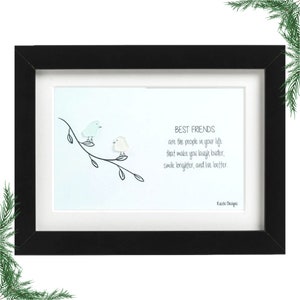 Best Friends are the People in Your Life that Make You Laugh Louder, Smile Brighter, and Live Better - Sea Glass Art Frame